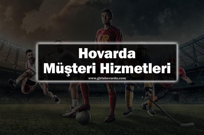 Hovarda Müşteri Hizmetleri