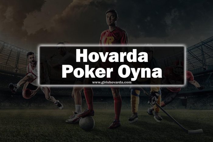 Hovarda Poker Oyna