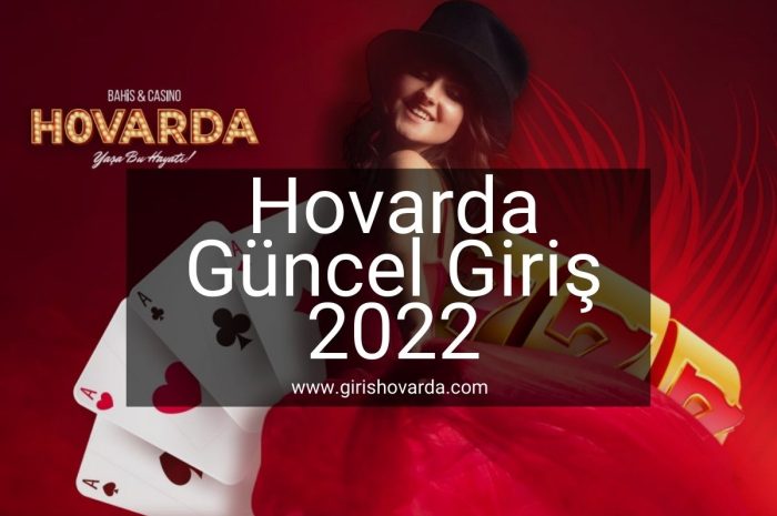 Hovarda Güncel Giriş 2022