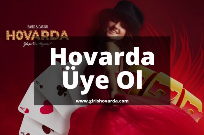 Hovarda Üye Ol