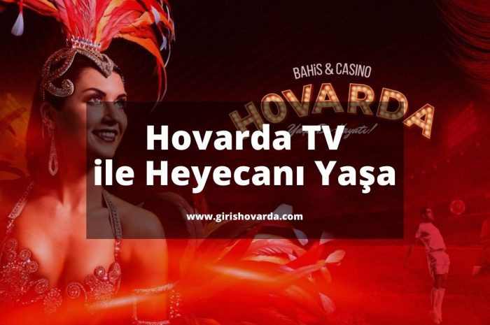 Hovarda TV ile Heyecanı Yaşa 2023