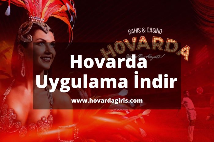 Hovarda Uygulama İndir 2023