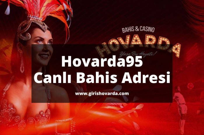 Hovarda95 Canlı Bahis Adresi