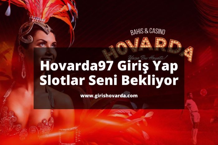 Hovarda97 Giriş Yap Slotlar Seni Bekliyor