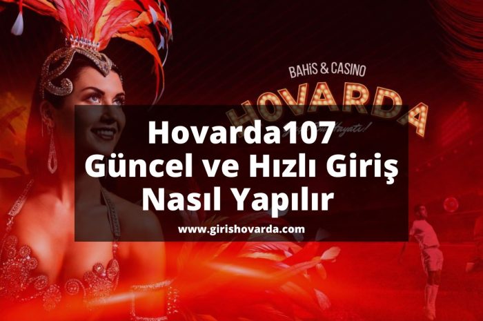 Hovarda107 Hızlı Giriş Nasıl Yapılır 