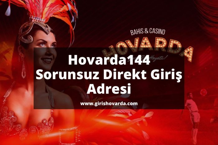 Hovarda144 Sorunsuz Direkt Giriş Adresi