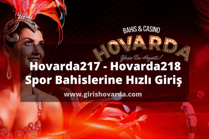 Hovarda217 – Hovarda218 Spor Bahislerine Hızlı Giriş 