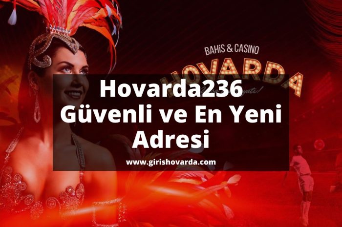 Hovarda236 Güvenli ve En Yeni Adresi